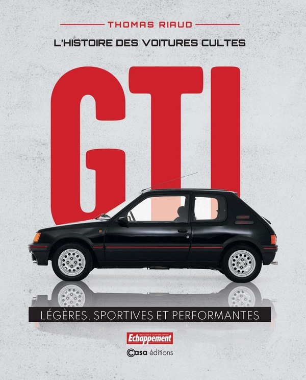 L'HISTOIRE DES VOITURES CULTES - GTI - LEGERES, SPORTIVES ET PERFORMANTES