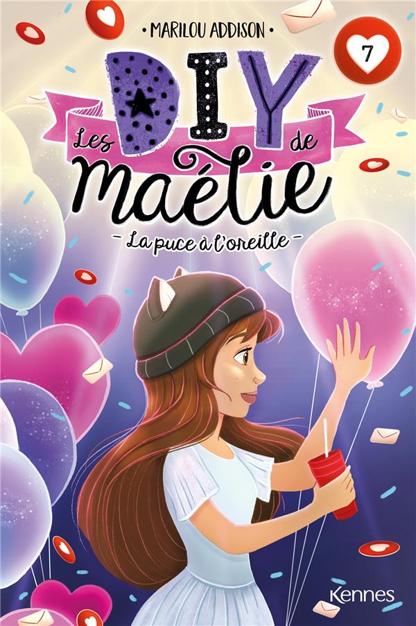 LES DIY DE MAELIE T07 - LA PUCE A L'OREILLE