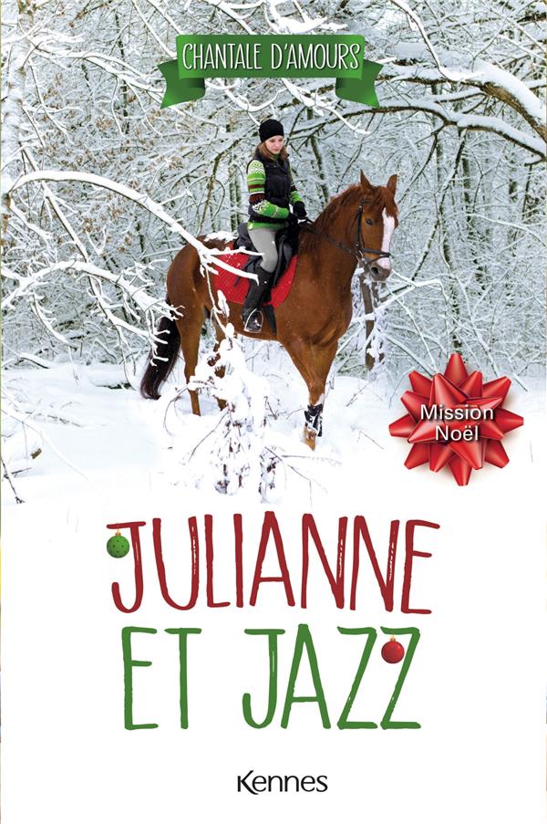 JULIANNE ET JAZZ T04 - MISSION NOEL