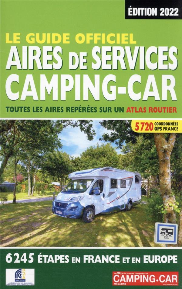 LE GUIDE OFFICIEL AIRES DE SERVICE CAMPING-CAR - EDITION 2022