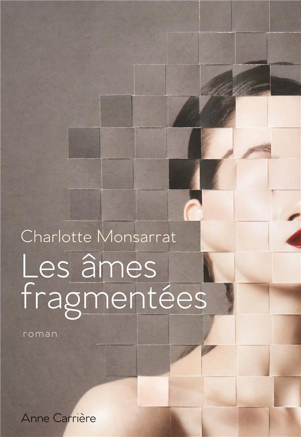 HORS COLLECTION ANNE CARRIERE LES AMES FRAGMENTEES