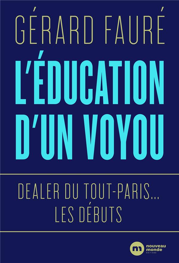 L'EDUCATION D'UN VOYOU - DEALER DU TOUT-PARIS... LES DEBUTS