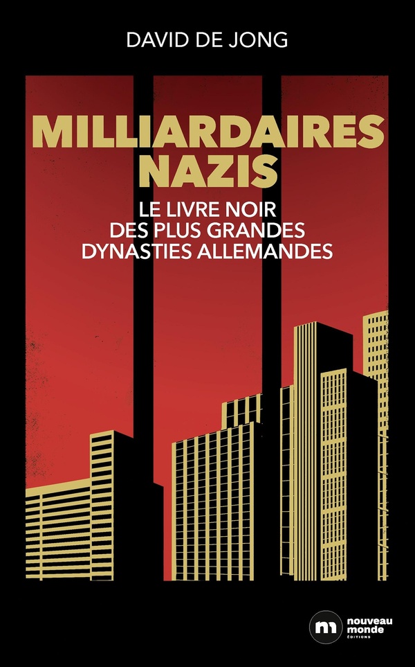 MILLIARDAIRES NAZIS - LE LIVRE NOIR DES PLUS GRANDES DYNASTIES ALLEMANDES