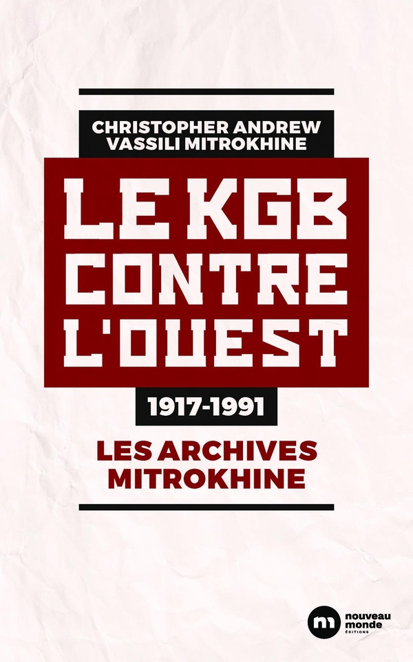 LE KGB CONTRE L'OUEST - 1917-1991