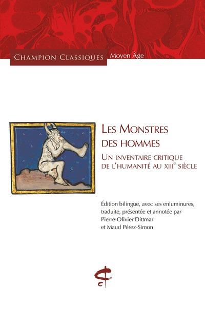 LES MONSTRES DES HOMMES - UN INVENTAIRE CRITIQUE DE L'HUMANITE (XIIIE SIECLE)