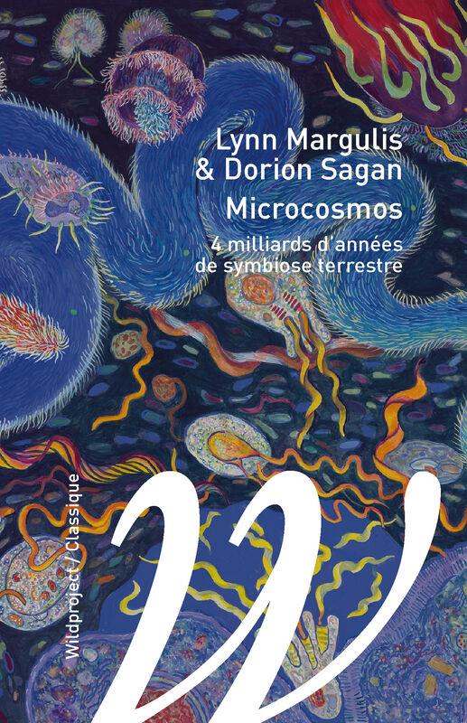 MICROCOSMOS - 4 MILLIARDS DANNEES DE SYMBIOSE TERRESTRE