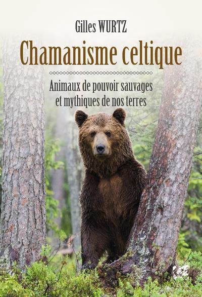 CHAMANISME CELTIQUE - ANIMAUX DE POUVOIR MYTHIQUES ET SAUVAGES DE NOS TERRES