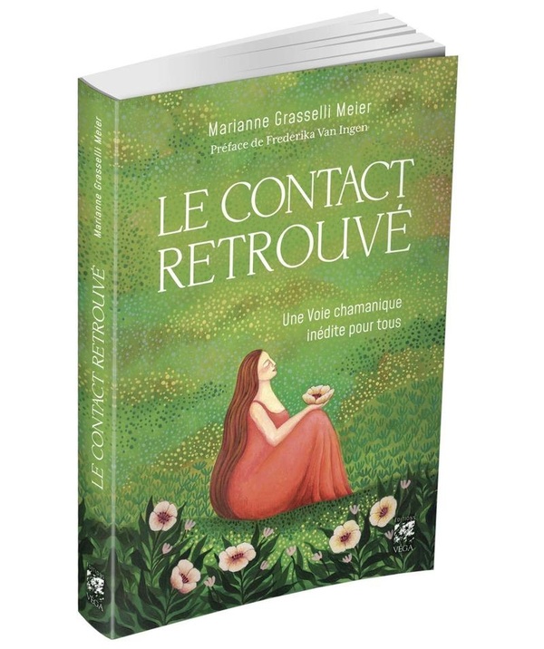 LE CONTACT RETROUVE - UNE VOIE CHAMANIQUE INEDITE POUR TOUS