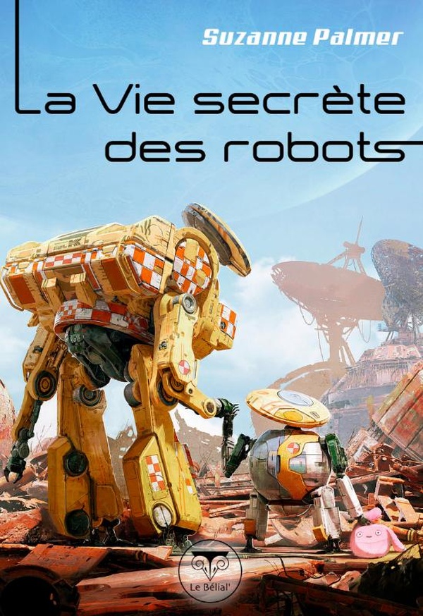 LA VIE SECRETE DES ROBOTS