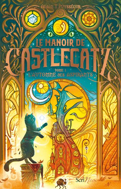 LE MANOIR DE CASTLECATZ - TOME 1 L'AUTOMNE DES ASPIRANTS