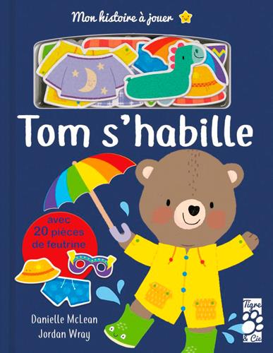 MON HISTOIRE A JOUER : TOM S'HABILLE