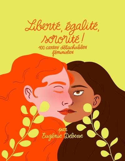 LIBERTE, EGALITE, SORORITE