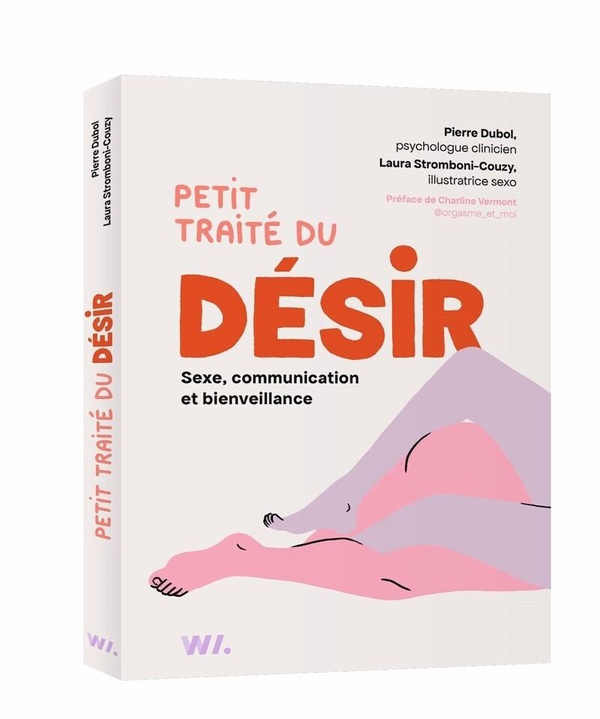 PETIT TRAITE DU DESIR - SEXE, COMMUNICATION ET BIENVEILLANCE