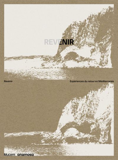 REVENIR - EXPERIENCES DU RETOUR EN MEDITERRANNEE