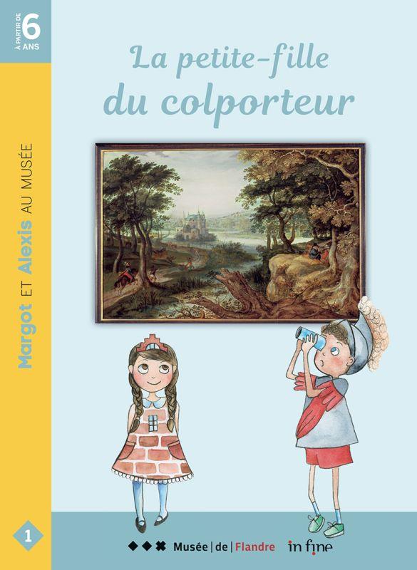 LA FILLE DU COLPORTEUR. MARGOT ET ALEXIS AU MUSEE - UN CONTE POUR ENFANTS DE 4 A 8 ANS