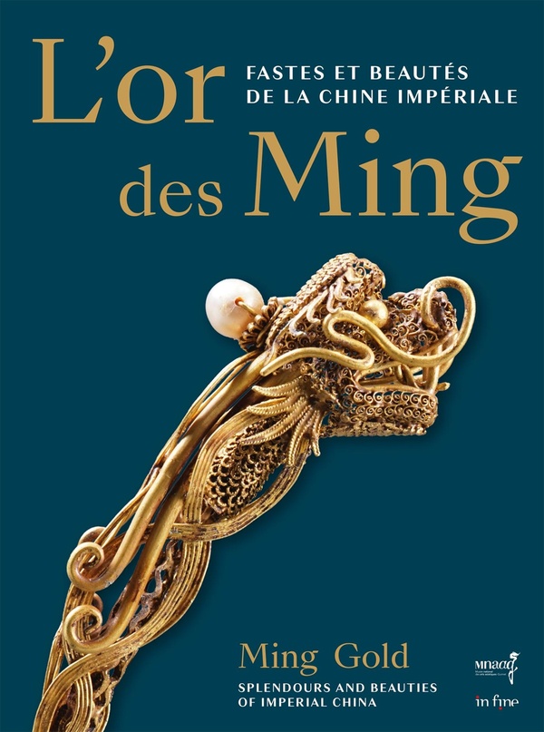 L'OR DES MING - FASTES ET BEAUTES DE LA CHINE IMPERIALE (XIVE-XVIIE SIECLES)