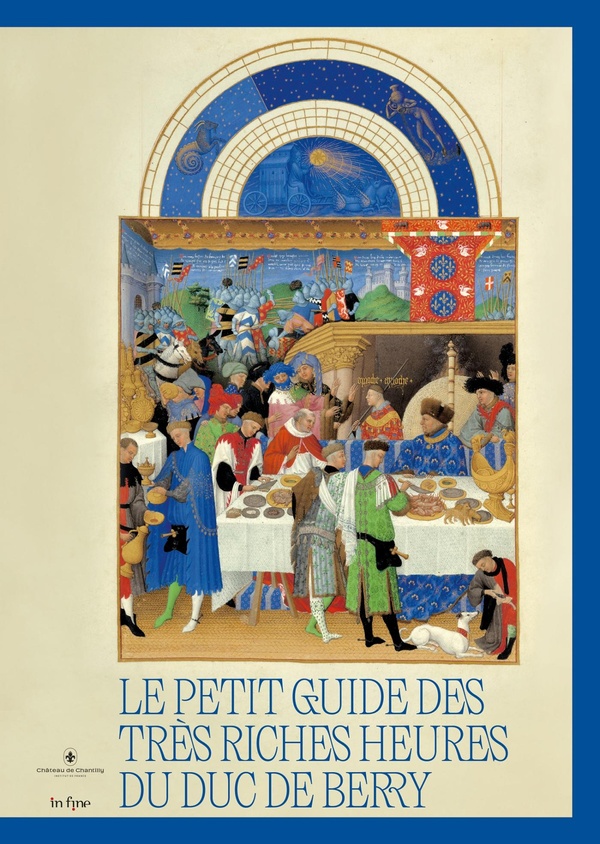LE PETIT GUIDE DES TRES RICHES HEURES DU DUC DE BERRY