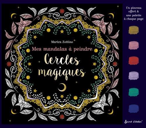 MES MANDALAS A PEINDRE GEANTS : CERCLES MAGIQUES