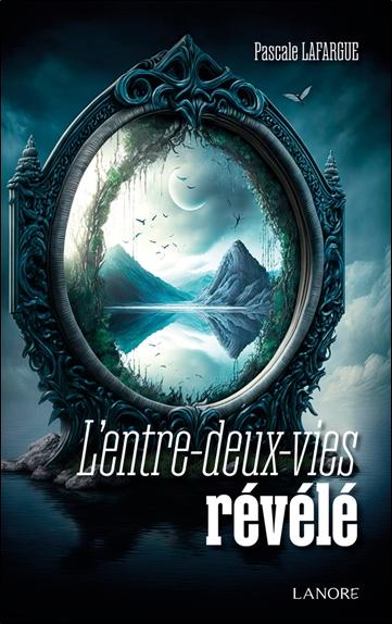 L'ENTRE-DEUX-VIES REVELE