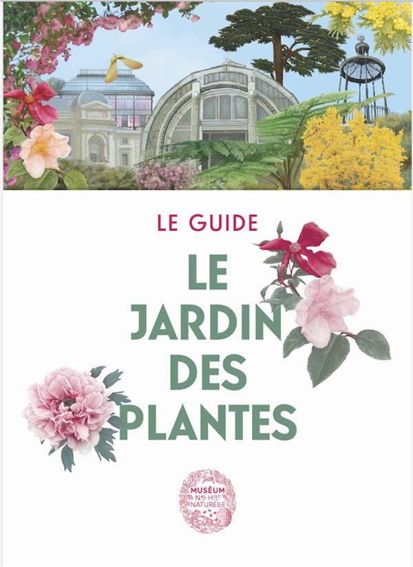 LE JARDIN DES PLANTES - LE GUIDE