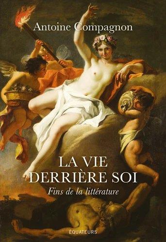 LA VIE DERRIERE SOI - FINS DE LA LITTERATURE