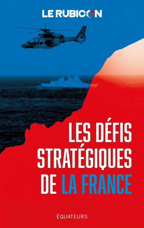 LES DEFIS STRATEGIQUES DE LA FRANCE