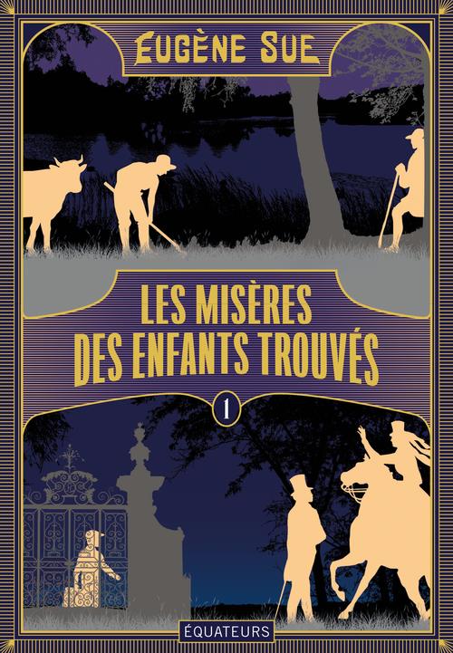 LES MISERES DES ENFANTS TROUVES - TOME 1