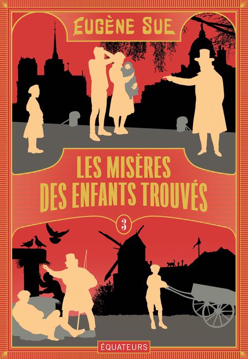 LES MISERES DES ENFANTS TROUVES - TOME 3