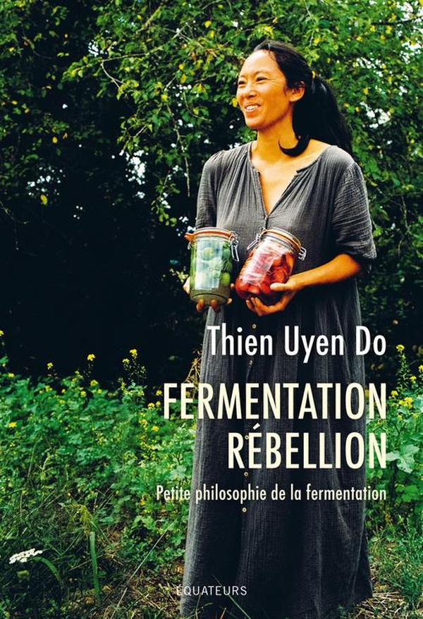 FERMENTATION REBELLION - PETITE PHILOSOPHIE DE LA FERMENTATION