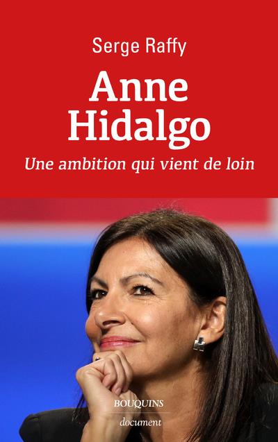 ANNE HIDALGO - UNE AMBITION QUI VIENT DE LOIN