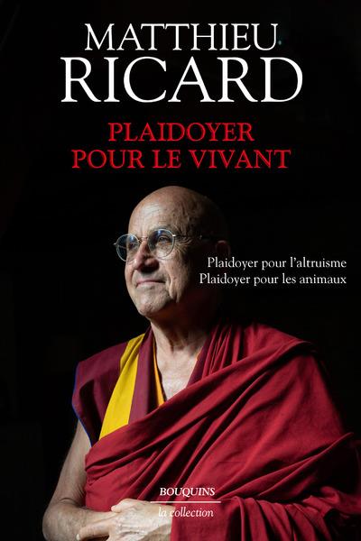 PLAIDOYER POUR LE VIVANT - PLAIDOYER POUR LE BONHEUR - PLAIDOYER POUR L'ALTRUISME - PLAIDOYER POUR L