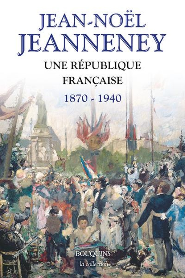 UNE REPUBLIQUE FRANCAISE 1870-1940