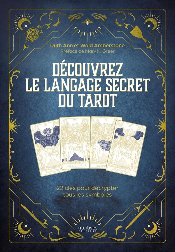 DECOUVREZ LE LANGAGE SECRET DU TAROT - 22 CLES POUR DECRYPTER TOUS LES SYMBOLES