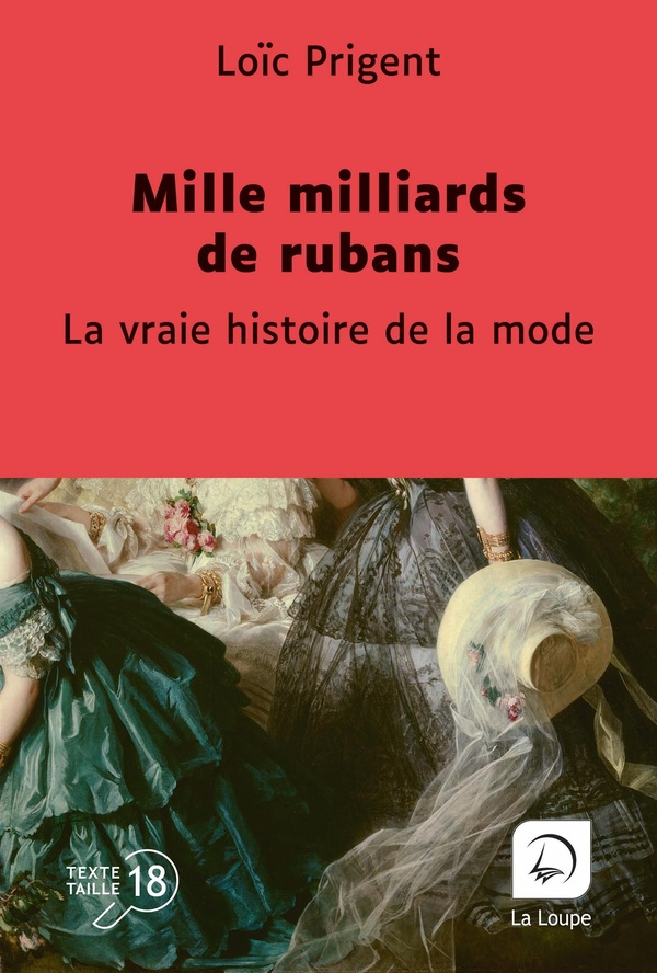 MILLE MILLIARDS DE RUBANS - LA VRAIE HISTOIRE DE LA MODE