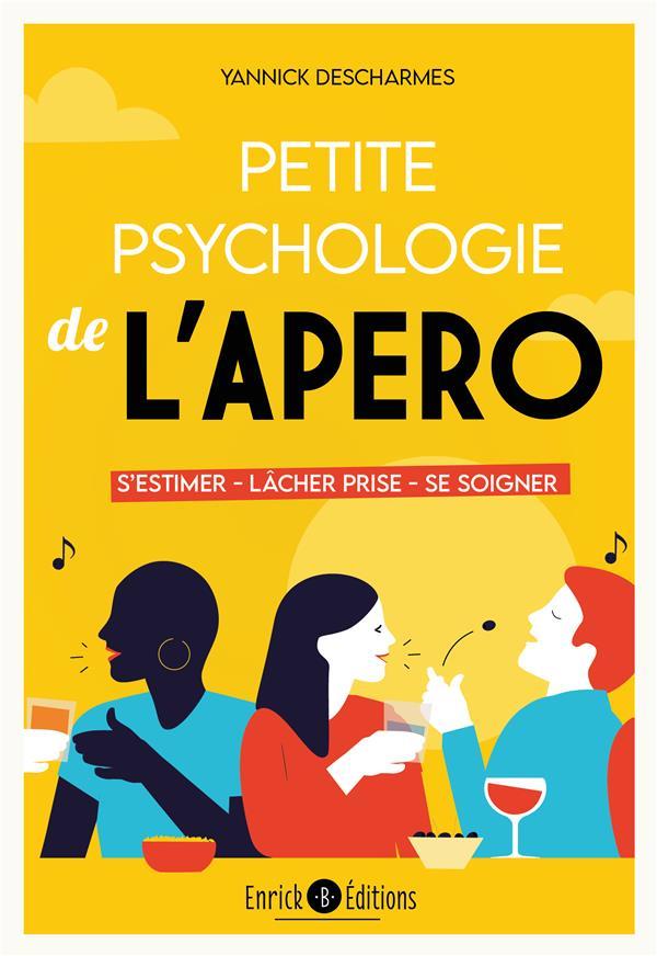 PETITE PSYCHOLOGIE DE L'APERO - SESTIMER, LACHER PRISE, SE SOIGNER