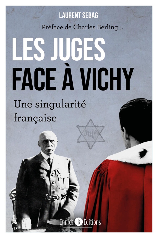 LES JUGES FACE A VICHY - UNE SINGULARITE FRANCAISE