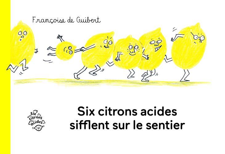 SIX CITRONS ACIDES SIFFLENT SUR LE SENTIER