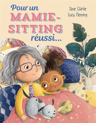 POUR UN MAMIE-SITTING REUSSI