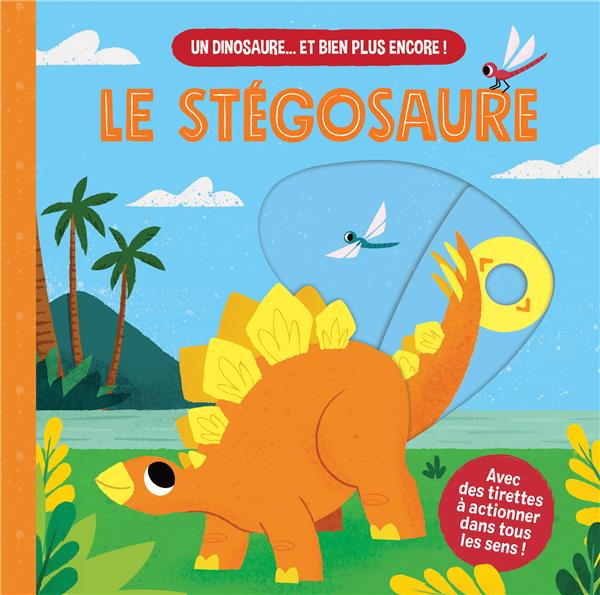 LE STEGOSAURE (COLL. UN DINOSAURE  ET BIEN PLUS ENCORE !)