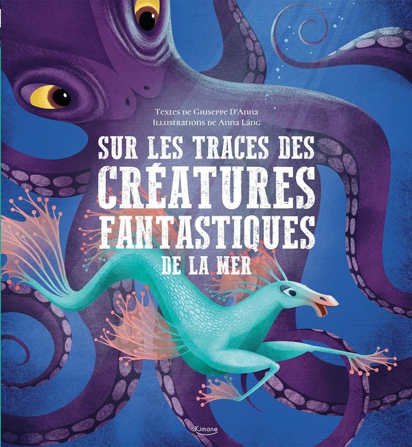 SUR LES TRACES DES CREATURES FANTASTIQUES DE LA MER