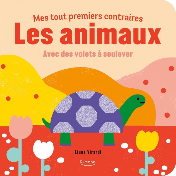MES TOUT PREMIERS CONTRAIRES - LES ANIMAUX - AVEC DES VOLETS A SOULEVER