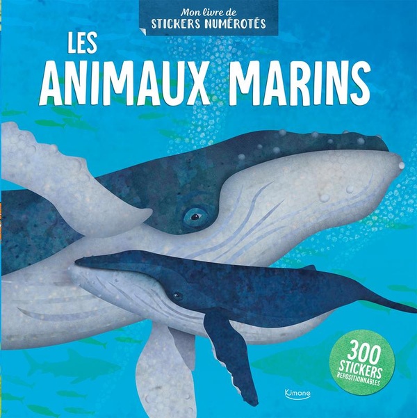 LES ANIMAUX MARINS - 300 STICKERS REPOSITIONNABLES