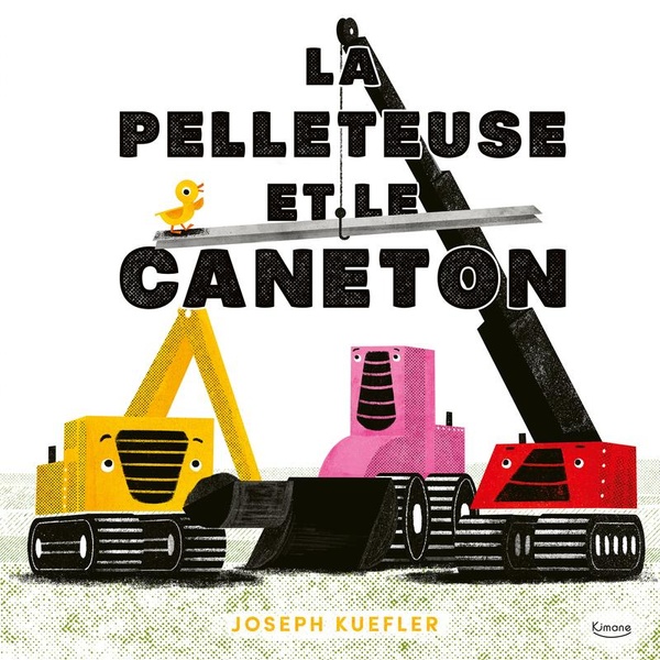LA PELLETEUSE ET LE CANETON