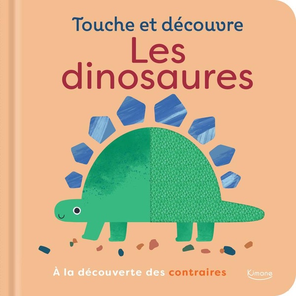 LES DINOSAURES - A LA DECOUVERTE DES CONTRAIRES