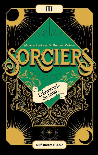 SORCIERS - TOME 3 L'EMERAUDE DU TEMPS