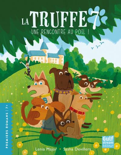 LA TRUFFE - TOME 7 UNE RENCONTRE AU POIL !