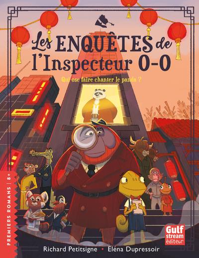 LES ENQUETES DE L'INSPECTEUR 0-0 - TOME 3 QUI OSE FAIRE CHANTER LE PANDA ?