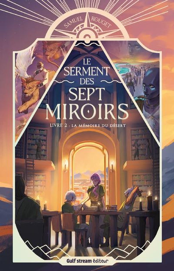 LE SERMENT DES SEPT MIROIRS - TOME 2 LA MEMOIRE DU DESERT