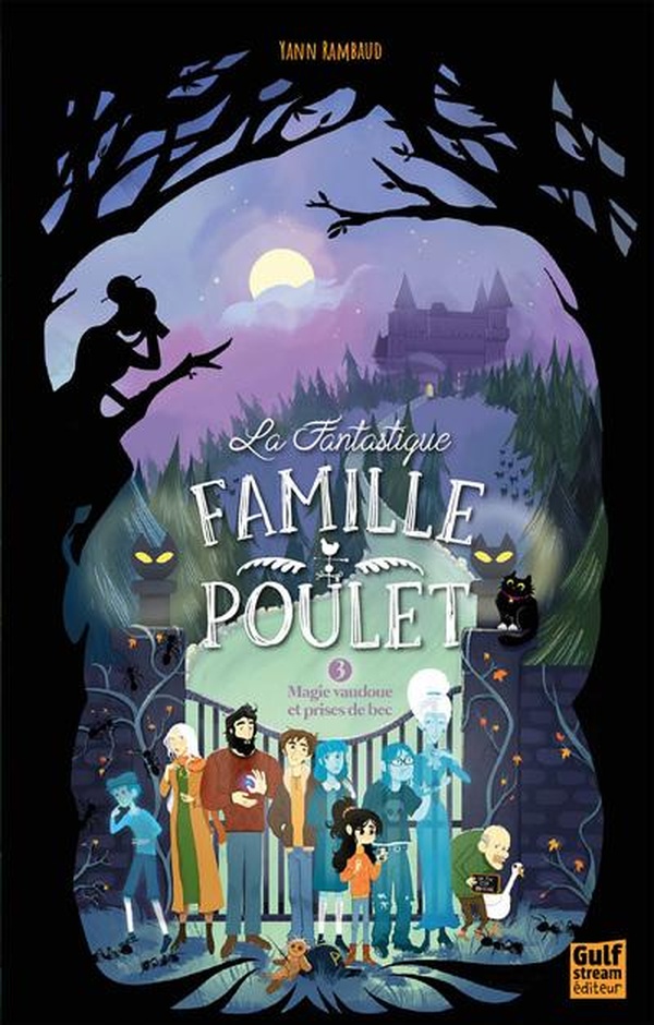 LA FANTASTIQUE FAMILLE POULET - TOME 3 MAGIE VAUDOUE ET PRISES DE BEC