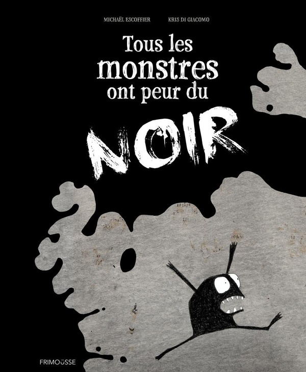 TOUS LES MONSTRES ONT PEUR DU NOIR